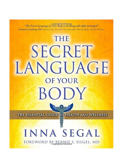 Buy The Secret Language of Your Body: The Essential Guide to Health and Wellness Paperback English by Inna Segal - 2010 in UAE