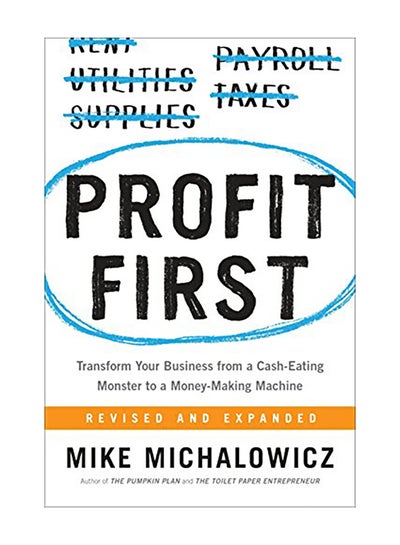 Buy Profit First: Transform Your Business from a Cash-Eating Monster to a Money-Making Machine hardcover english - 2017 in UAE