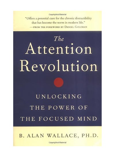 اشتري The Attention Revolution: Unlocking the Power of the Focused Mind Paperback في مصر