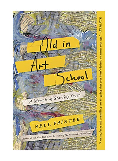 Buy Old in Art School: A Memoir of Starting Over Paperback English by Nell Painter - 2019 in UAE