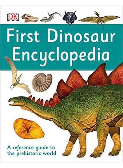 اشتري First Dinosaur Encyclopedia Hardcover الإنجليزية by DK - 2016 في الامارات