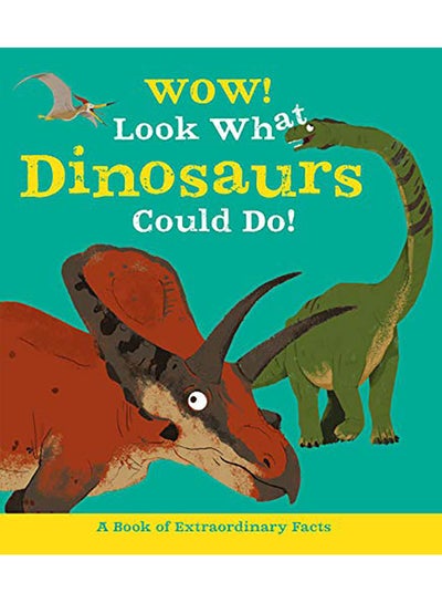 Buy Wow! Look What Dinosaurs Could Do! paperback english - 2019 in UAE