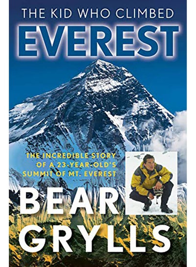 Buy The Kid Who Climbed Everest: The Incredible Story of a 23-Year-Old's Summit of Mt. Everest paperback english - 2019 in UAE