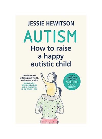 اشتري Autism: How To Raise A Happy Autistic Child Paperback في الامارات