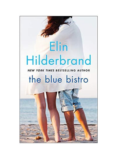 Buy The Blue Bistro Paperback English by Elin Hilderbrand in UAE