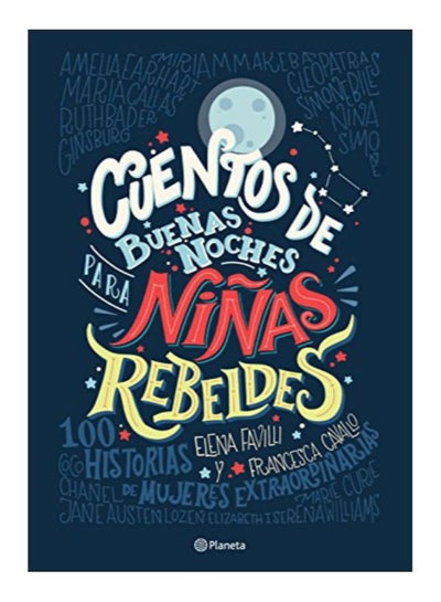 Buy Cuentos de Buenas Noches Para Niñas Rebeldes paperback spanish - 28-Mar-17 in UAE