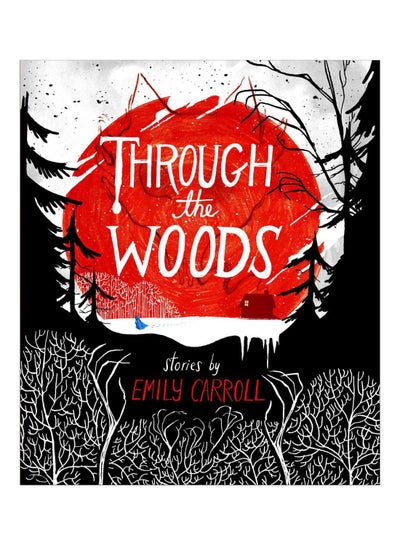 اشتري Through The Woods Paperback الإنجليزية by Emily Carroll - 1-Jan-14 في الامارات