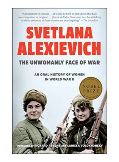 اشتري The Unwomanly Face of War: An Oral History of Women in World War II paperback english - 3-Apr-18 في الامارات