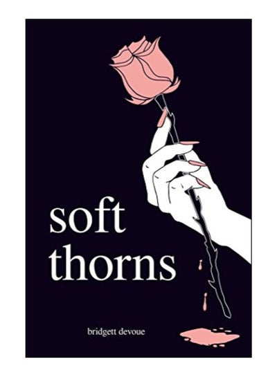 Buy Soft Thorns Paperback English by Bridgett Devoue - 15-Nov-18 in UAE