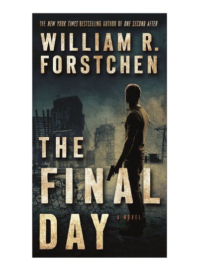 Buy The Final Day Paperback English by William R. Forstchen - 31-Oct-17 in UAE