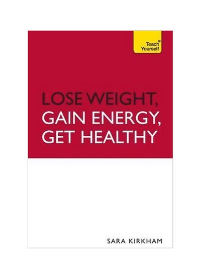 اشتري Teach Yourself Lose Weight Gain Energy Get Healthy Paperback في مصر