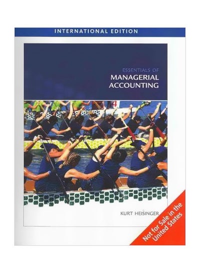 Buy Essentials Of Managerial Accounting Paperback English by Kurt Heisinger - 31 March 2009 in Egypt