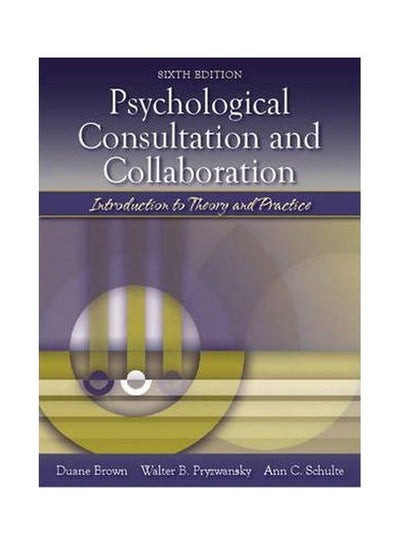 Buy Psychological Consultation And Collaboration Introduction To Theory And Practice Hardcover English by Duane Brown - 01-Apr-05 in Egypt