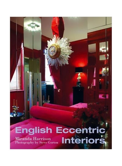 اشتري English Eccentric Interiors Hardcover English by Miranda Harrison - 11 July 2006 في مصر