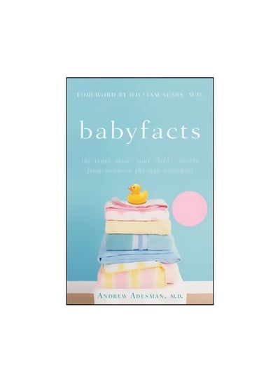 Buy Babyfacts: The Truth About Your Child's Health From Newborn Through Preschool paperback english - 27 January 2009 in Egypt