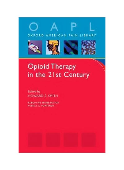 Buy Opioid Therapy In The 21st Century Paperback English by Howard S. Smith - 6-Mar-08 in Egypt