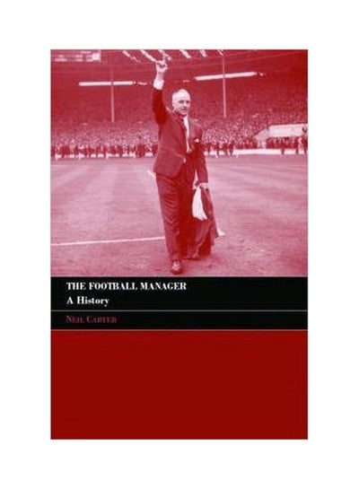 Buy The Football Manager : A History Paperback English by Neil Carter - 17 October 2006 in Egypt