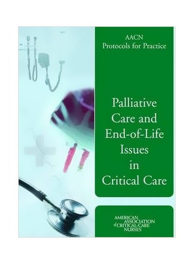 Buy AACN Protocols For Practice: Palliative Care And End-Of-Life Issues In Critical Care paperback english - 30-Mar-06 in Egypt