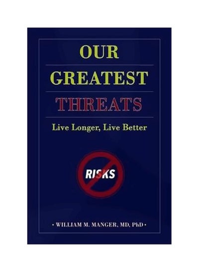 Buy Our Greatest Threats Paperback English by William M. Manger - 38808 in Egypt