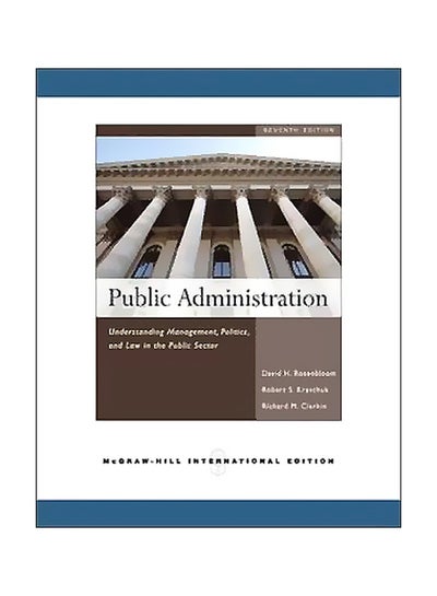 اشتري Public Administration: Understanding Management, Politics, And Law In The Public Sector Paperback English by David H. Rosenbloom - 1-Jul-08 في مصر