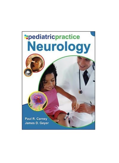 Buy Pediatric Practice Neurology Hardcover English by Paul R. Carney - 23-May-11 in Egypt