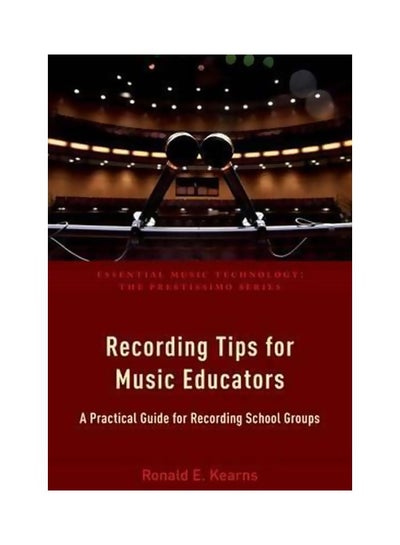 اشتري Recording Tips For Music Educators Paperback الإنجليزية by Ronald E. Kearns - 42866 في مصر