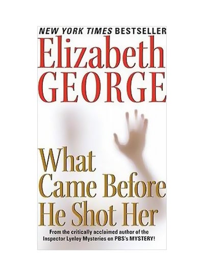 Buy What Came Before He Shot Her Paperback English by Elizabeth George - 01-Sep-07 in Egypt