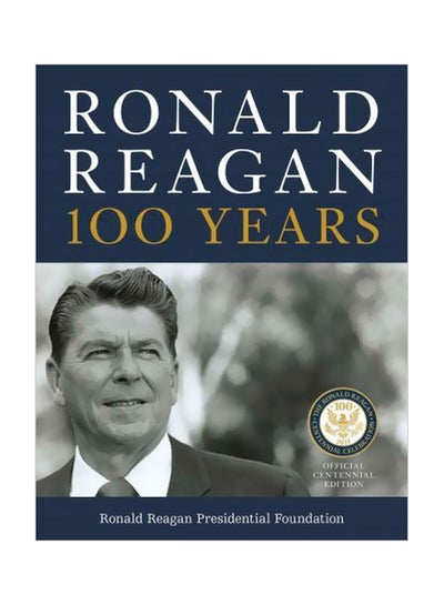 Buy Ronald Reagan 100 Years Hardcover English by Ronald Reagan - 04 Jan 2011 in Egypt