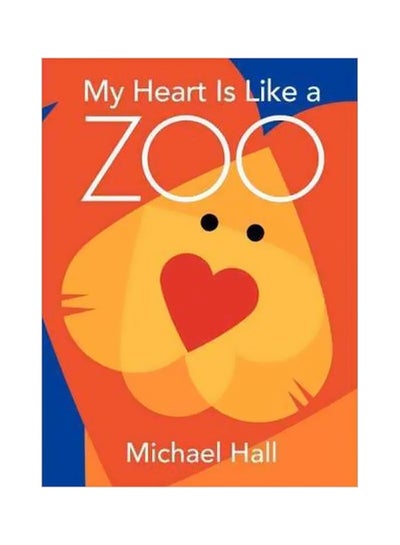 Buy My Heart Is Like A Zoo Paperback English by Michael Hall - 08-Jul-11 in Egypt