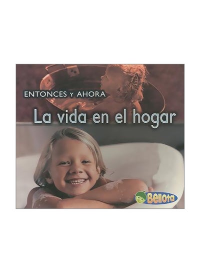 Buy Entonces Y Ahora: La Vida En El Hogar Paperback Spanish by Vicki Yates - 25-Jan-08 in Egypt