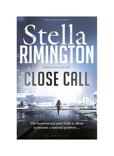 Buy Close Call Paperback English by Stella Rimington - 3-Jul-14 in Egypt