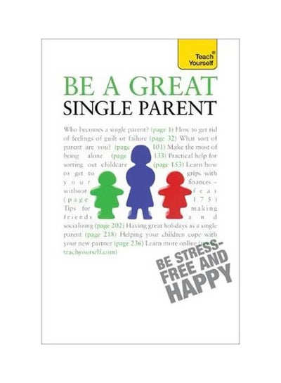 اشتري Be A Great Single Parent : A Supportive, Practical Guide To Single Parenting Paperback في مصر