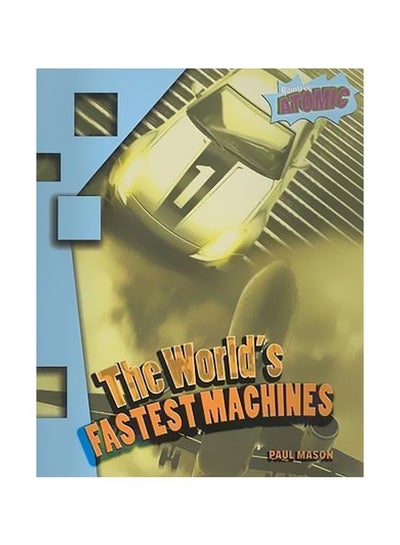 اشتري The World's Fastest Machines Paperback في مصر