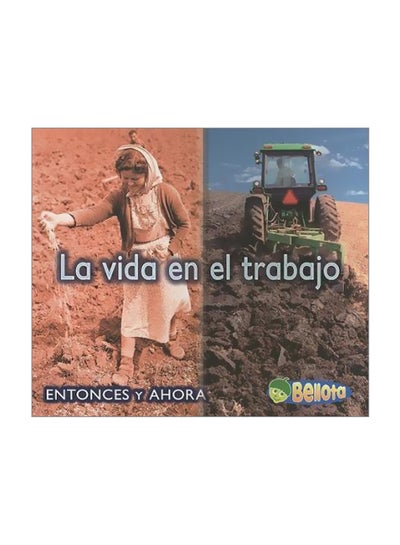 Buy Entonces Y Ahora: La Vida En El Trabajo paperback spanish - 25-Jan-08 in Egypt