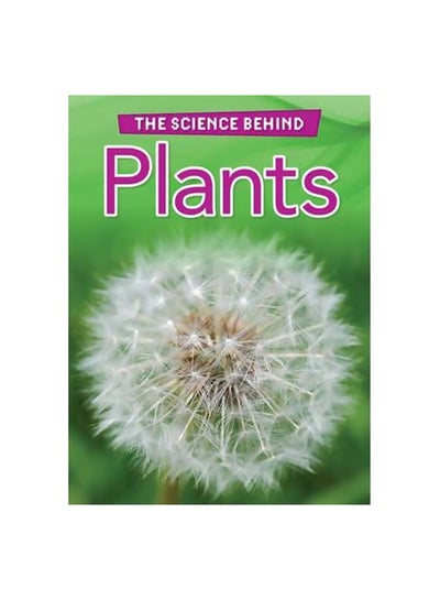 اشتري The Science Behind Plants Hardcover English by Rachel Lynette - 13-Jun-12 في مصر