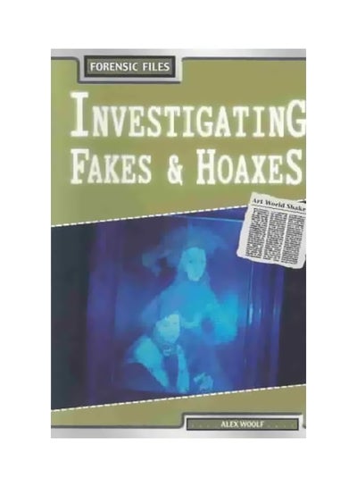 Buy Forensic Files Investigating Fakes And Hoaxes paperback english - 21-May-04 in Egypt