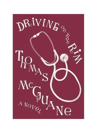 اشتري Driving On The Rim (درايفانج أون ذا ريم) Hardcover الإنجليزية by Thomas McGuane - 19-Oct-10 في مصر