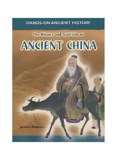 Buy The History And Activities Of Ancient China Paperback English by Jameson Anderson - 17-Oct-06 in Egypt