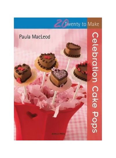 Buy Twenty To Make: Celebration Cake Pops Paperback English by Paula MacLeod - 01-Apr-12 in Egypt