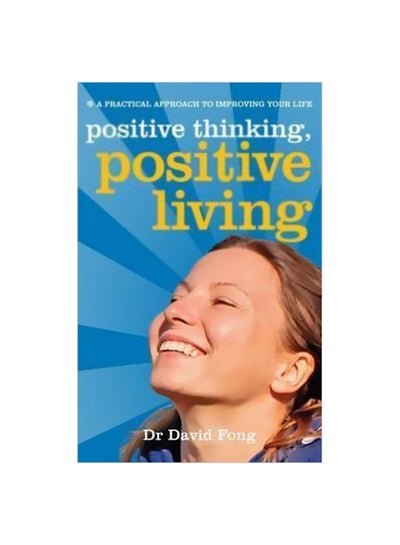 اشتري Positive Thinking,positive Living: A Practical Approach To Improving Your Life Paperback في مصر