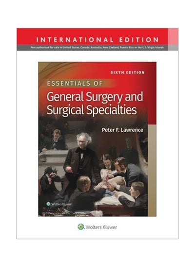 Buy Essentials Of General Surgery And Surgical Specialties Paperback English by Dr. Peter F Lawrence in Egypt