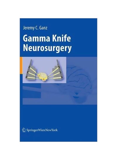 Buy Gamma Knife Neurosurgery Hardcover English by Jeremy C. Ganz - 01-Nov-10 in Egypt