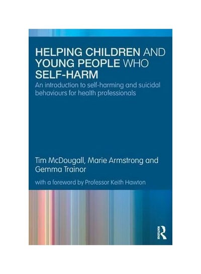 Buy Helping Children And Young People Who Self-Harm Paperback English by Tim McDougall - 18-Aug-10 in Egypt