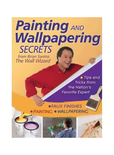 اشتري Painting And Wallpapering Secrets From Brian Santos, The Wall Wizard paperback english - 19-Nov-10 في مصر