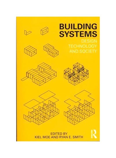 اشتري Building Systems: Design Technology And Society Paperback English by Kiel Moe - 17-Feb-12 في مصر