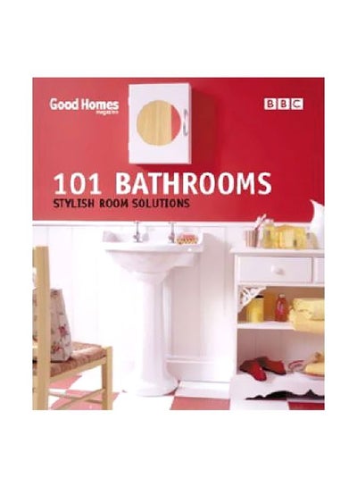 Buy Good Homes: 101 Bathrooms: Stylish Room Solutions paperback english - 28-Aug-07 in Egypt