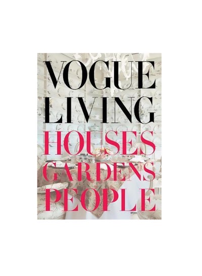 Buy Vogue Living: Houses Gardens People hardcover english - 31-Dec-16 in UAE