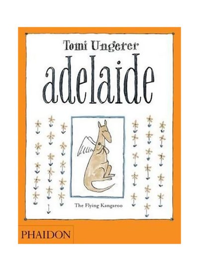 Buy Adelaide- The Flying Kangaroo Hardcover English by Tomi Ungerer - 1-Apr-11 in Egypt