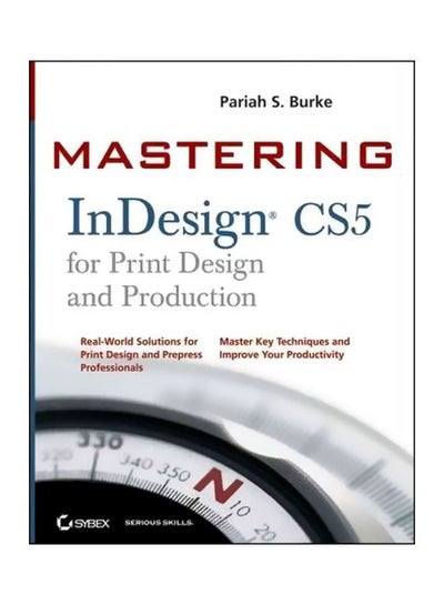 Buy Mastering InDesign CS5 For Print Design And Production Paperback English by Pariah S. Burke - 28 Dec 2010 in Egypt