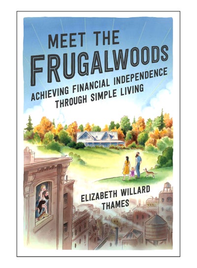 اشتري Meet The Frugalwoods Paperback English by Elizabeth Willard Thames - 5-Mar-2019 في الامارات